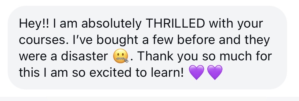 Absolutely thrilled with the courses, excited to learn